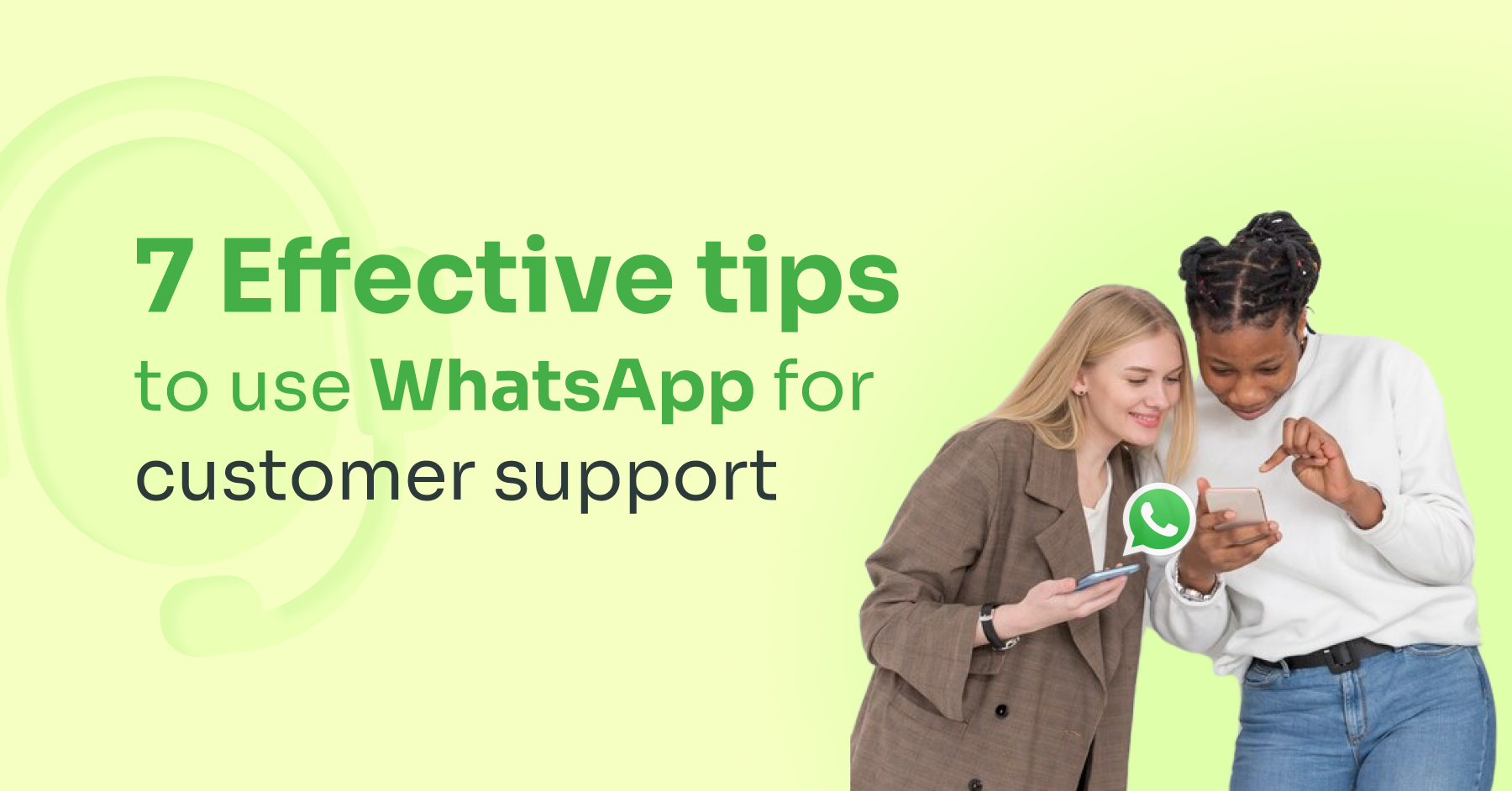 7 effective tips to use WhatsApp for customer support