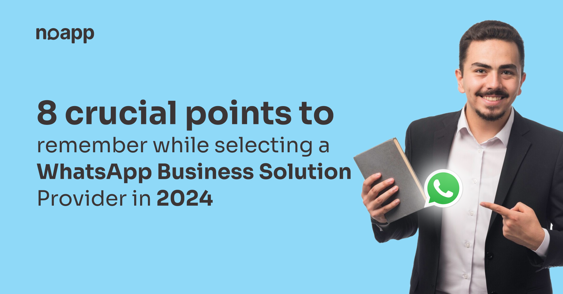 8 crucial points to remember while selecting a WhatsApp Business Solution Provider in 2024